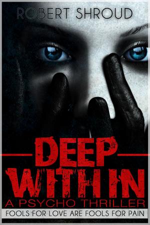 Cover of the book Deep Within: Horror Psycho-Thriller by Theresa Jacobs