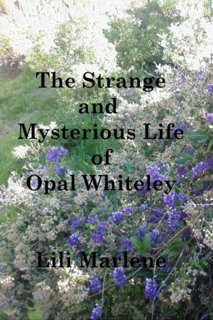 Cover of the book The Strange and Mysterious Life of Opal Whiteley by Victor Cox