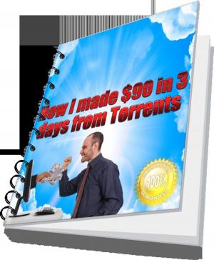 Cover of the book How I made $90 in 3 days from Torrents by 讀書堂
