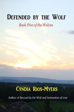 Cover of the book Defended by the Wolf: Book Five of the Wolves by Lori Svensen