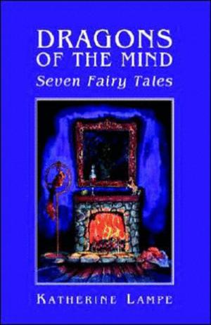 Cover of the book Dragons of the Mind: Seven Fairy Tales by Meredith Anne DeVoe