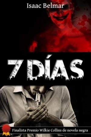 Cover of the book 7 días: Finalista premio Wilkie Collins de novela negra by Kris Hack