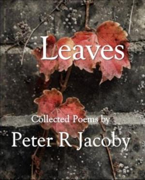 Cover of the book Leaves: Collected Poems by Lux Xe
