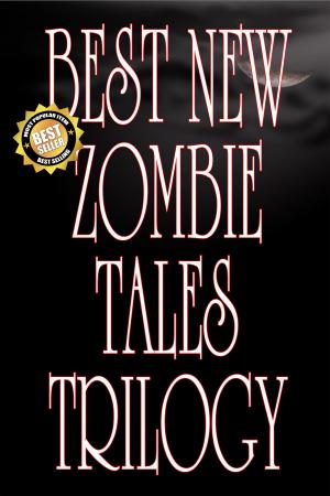 Cover of the book Best New Zombie Tales Trilogy (Vol. 1, 2 & 3) by Gary Brandner