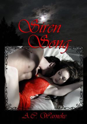 Cover of the book Siren Song by A.C. Warneke