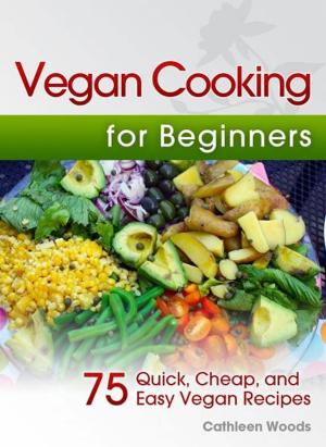 Book cover of Vegan Cooking for Beginners: 75 Quick, Cheap, and Easy Vegan Recipes