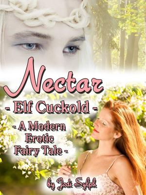 Book cover of Nectar: Elf Cuckold - A Modern Erotic Fairy Tale