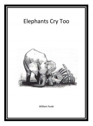 Cover of the book Elephants Cry Too by Emma Philip