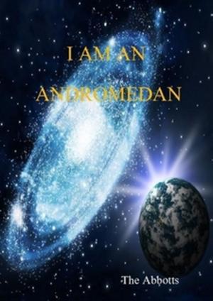 bigCover of the book I am an Andromedan: Starseeds on Earth! by 