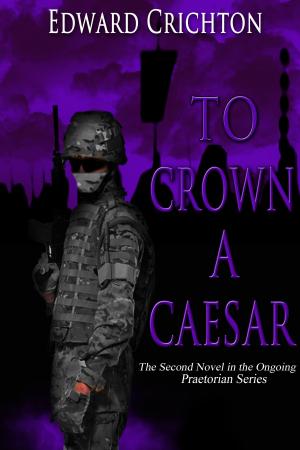 Book cover of To Crown a Caesar (The Praetorian Series - Book II)
