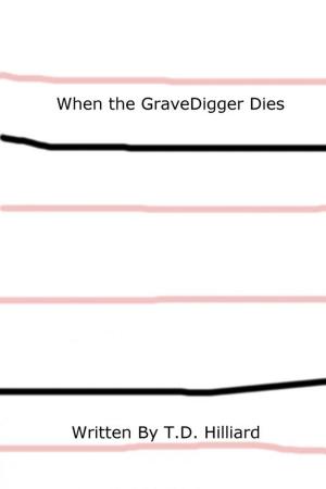 Cover of the book When the Gravedigger Dies by T. D. Hilliard