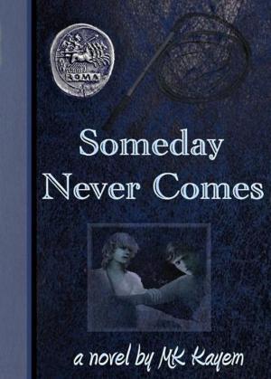 Cover of the book Someday Never Comes by Jess Mountifield