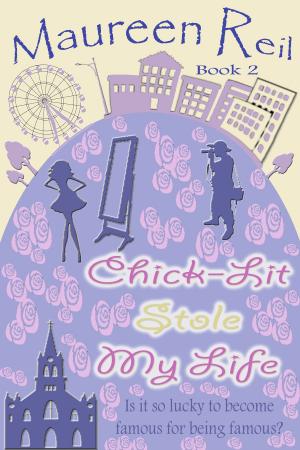 Cover of the book Chick-Lit Stole My Life by Maureen Reil