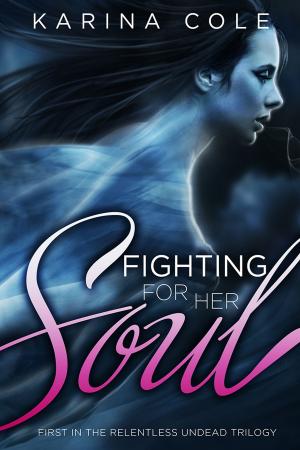 Cover of the book Fighting For Her Soul (Book One In The Relentless Undead Trilogy) by Ben Swallow