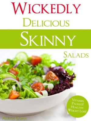 Cover of the book Wickedly Delicious Skinny Salads by Jason Logsdon