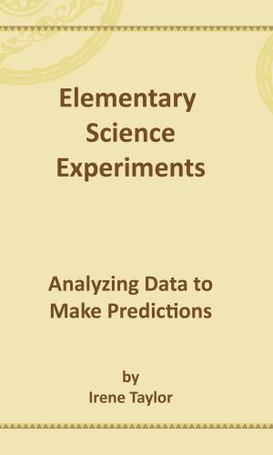 bigCover of the book Elementary Science Experiments: Analyzing Data to Make Predictions by 