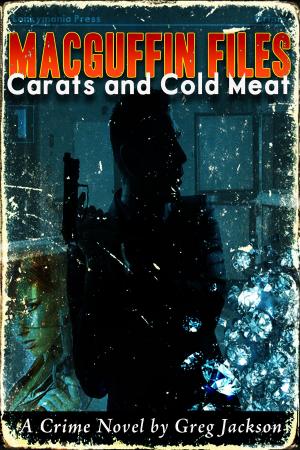 Cover of the book MacGuffin Files: Carats and Cold Meat by Gary Corbin