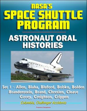 Cover of NASA's Space Shuttle Program: Astronaut Oral Histories (Set 1) - Allen, Blaha, Bluford, Bobko, Bolden, Brandenstein, Brand, Chretien, Cleave, Covey, Creighton, Crippen - Columbia, Challenger Accidents