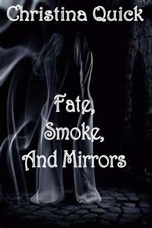 bigCover of the book Fate, Smoke, and Mirrors by 