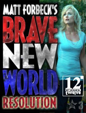 Book cover of Matt Forbeck's Brave New World: Resolution