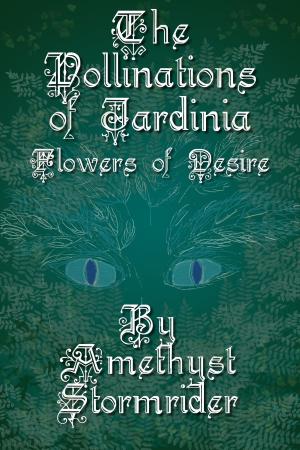 Cover of the book Pollinations of Jardinia: Flowers of Desire by Teresa Garcia