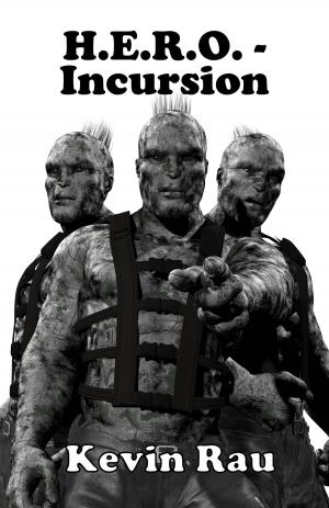 Cover of the book H.E.R.O.: Incursion by Kevin Rau