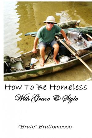 Cover of the book How To Be Homeless With Grace & Style by Sandy Powers