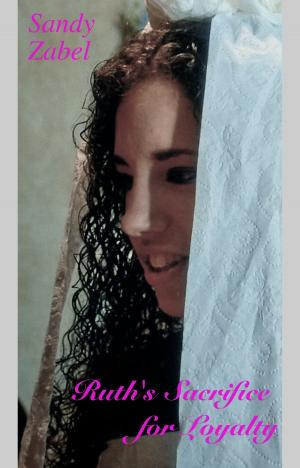 Cover of the book Ruth's Sacrifice for Loyalty by Rachel Stoltzfus