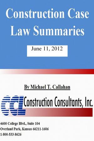 Cover of the book Construction Case Law Summaries: June 11, 2012 by CCL Construction Consultants, Inc.
