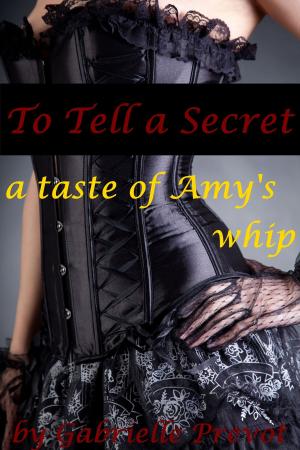 bigCover of the book To Tell a Secret: A Taste of Amy's Whip by 
