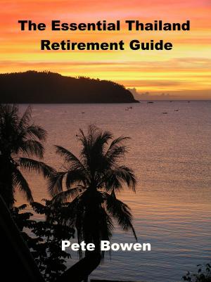 bigCover of the book The Essential Thailand Retirement Guide by 