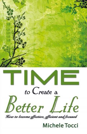 Cover of the book Time to Create a Better Life by Mary Lou Walker, Matthew Calkins