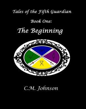 Book cover of Tales of the Fifth Guardian: Book One: The Beginning