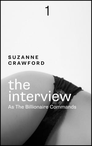 Cover of As the Billionaire Commands 1: The Interview