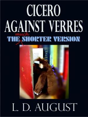 Cover of the book Cicero Against Verres (The Much Shorter Version) by Borja Loma Barrie