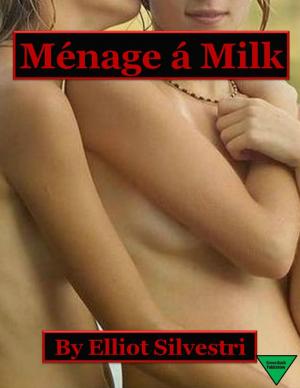 Cover of the book Ménage á Milk by Persephone Moore