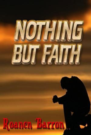 Cover of the book Nothing But Faith by Lorraine Flaherty
