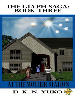 bigCover of the book The Glyph Saga Book Three: At the Mother Station by 