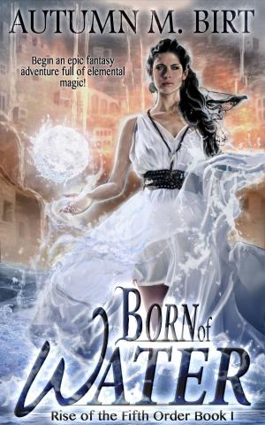 Cover of the book Born of Water by Autumn Raven, Adam Raven