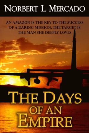 Cover of the book The Days of an Empire by Norbert Mercado