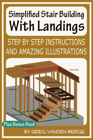 Cover of the book Simplified Stair Building With Landings by Greg Vanden Berge