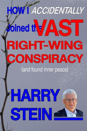 Book cover of How I Accidentally Joined the Vast Right-Wing Conspiracy (and Found Inner Peace)