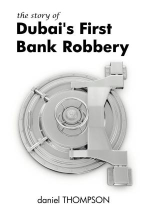 Book cover of The Story of Dubai’s First Bank Robbery