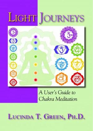 Cover of the book Light Journeys: A User's Guide to Chakra Meditation by Elizabeth V. Baker