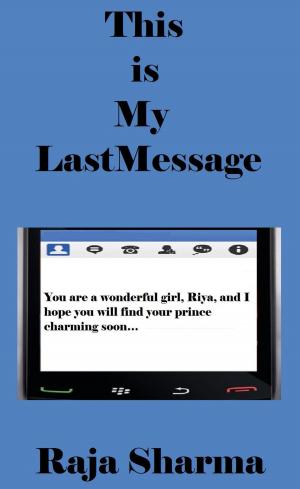 Cover of the book This is My Last Message by Rajkumar Sharma