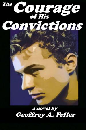 Cover of the book The Courage of His Convictions by Geoffrey A. Feller