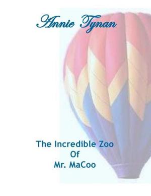 Cover of the book The Incredible Zoo of Mr. MaCoo by Amanda J Michaels