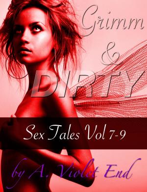 Cover of the book Grimm & Dirty Sex Tales Vol 7-9 by K.A. Smith