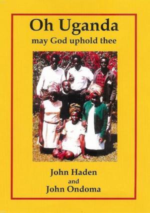 Cover of the book Oh Uganda, may God uphold thee by Anne Catherine Emmerich