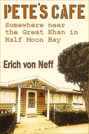 Book cover of Pete's Cafe: Somewhere Near the Great Khan In Half Moon Bay